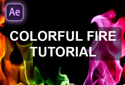 Create Colorful Fire in Adobe After Effects